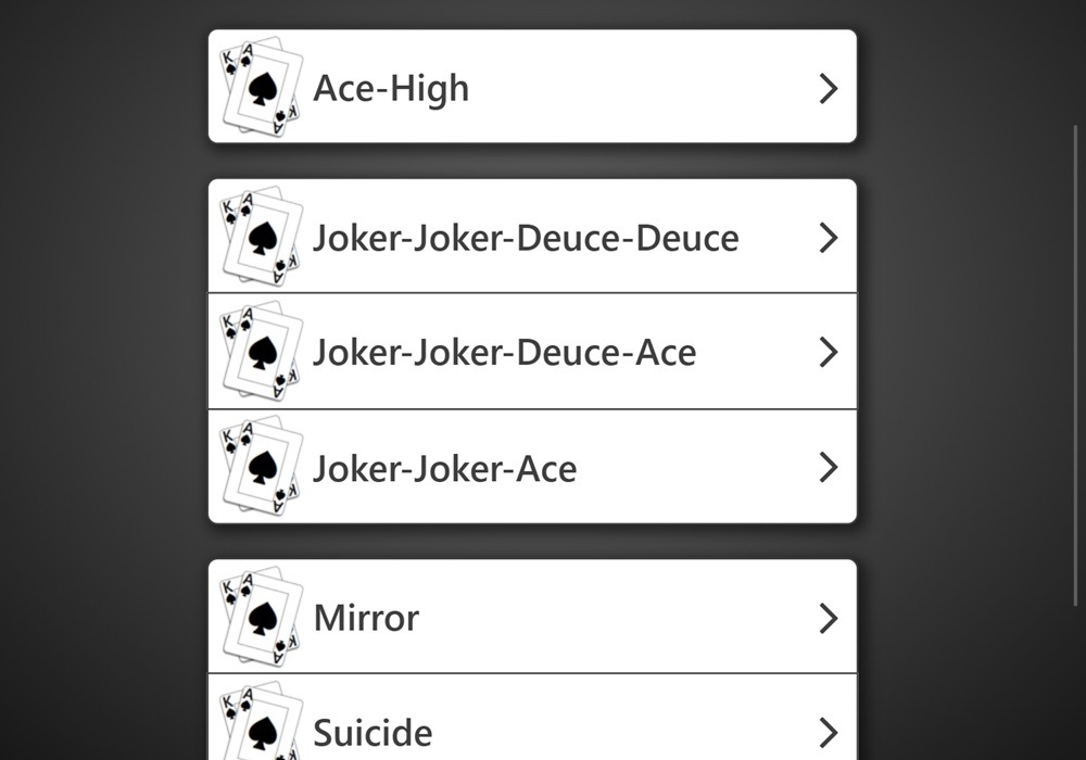 Screenshot of the versions of Spades offered by Trickster Cards. Displayed are Ace-High, Joker-Joker-Deuce-Deuce, Joker-Joker-Deuce Ace, Joker-Joker-Ace, Mirror, and Suicide. Not displayed is Whiz as it's below the current scroll position.